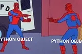 Python Objects Part I: This is an Object, That is an Object — Everything is an Object!