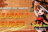 End of SOUL SAVER: IDLE SAVERS OBT SEASON 4