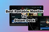 Best Portable Monitors for Steam Deck