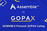 ASSEMBLE & GOPAX Listing