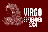 Virgo September 2024: A Legacy Beyond Just the Material