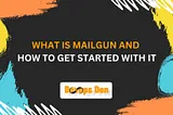 What is Mailgun and How to Get Started With It