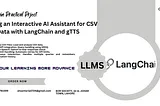 Creating an Interactive AI Assistant for CSV Data with LangChain and gTTS