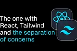 Is separation of concerns a goal or a lie?