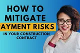 Managing Payment Risk in Construction — Strategies to Improve Cash Flow