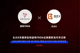 BJEX will support TRON blockchain upgrade and token migration