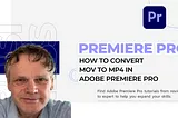 How to convert MOV to MP4 in Adobe Premiere Pro