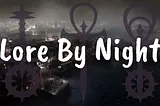 1 Year of The Lore By Night Podcast