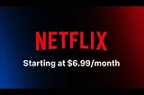 Netflix Ad Tier is now live at $6.99 per month