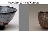 Wabi-Sabi & Kintsugi for Life -The Essence & How to Apply It in Our Lives