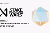 Step 1. Create your Shardnet Wallet & Set up a server (1)