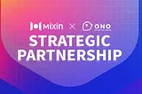 Mixin Network announced Strategic Partnership with ONO