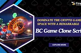 Dominate The Crypto Gaming Space With A Remarkable BC Game Clone Script