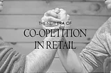 Co-Opetition in Retail Takes an Ugly Turn