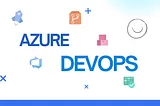 Part 1 : Streamlining Your CI/CD Pipeline with Azure DevOps: A Comprehensive Guide