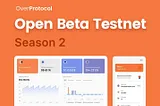 Navigating OBT Season 2: A User’s Guide to OverNode and OverProtocol