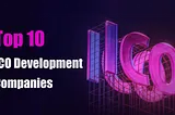 Top 10 ICO Development Companies