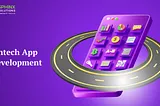 Fintech App Development Revolution & Its Trends: Basics to Know