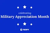 Celebrating Military Appreciation Month