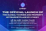 The Unveiling of LynKey and Its Global Tourism and Property NFT Marketplace