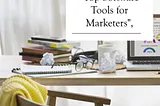 Top Software Tools Every Digital Marketer Should Know