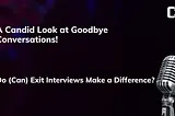 Do Exit Interviews Really Matter?