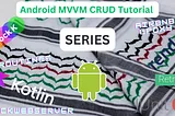 Android MVVM CRUD Tutorial Series — Part 9