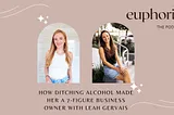 How Ditching Alcohol Made Her a 7-Figure Business Owner with Leah Gervais