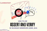 How to use Assert and Verify in Selenium WebDriver