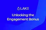 Unlocking the Engagement Bonus in the cLAKE Community Program