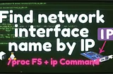 Find the names of the network interfaces by their IPs