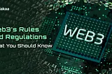 Web3’s Rules and Regulations: What You Should Know