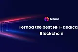 Ternoa the best NFT-dedicated Blockchain