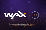 WAX is a decentralized Blockchain for video game items and virtual assets (NFTs).