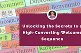 Unlocking the Secrets to a High-Converting Welcome Sequence