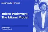 Talent Pathways: The Miami Model