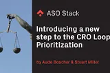 Introducing a New Step to the CRO Loop — Prioritization