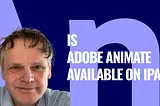 Is Adobe Animate Available on iPad?