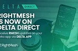 RightMesh is now on Delta Direct!