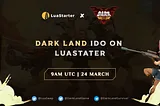 Dark Land Survival Game Launches on LuaStarter