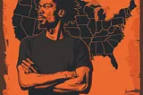 Graphic image of the silhouette of a Black man with his arms crossed with a map of the United States in the background