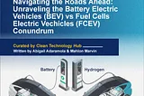 Navigating the Roads Ahead: Unraveling the Battery Electric Vehicles (BEV) vs Fuel Cell Electric…