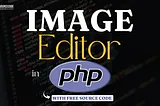 Image Editor in PHP with Source Code