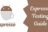 A Comprehensive Guide To Espresso Testing