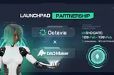 Octavia Partners with Industry Leader DAO Maker for Launchpad Partnership