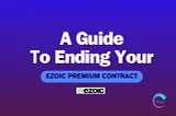 Cutting the Cord: A Guide to Ending Your Ezoic Premium Contract