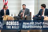 Across the Aisle: How Hill Staff Keep Bipartisanship Alive