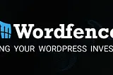 At least do this for securing your WordPress site as a quick win, use Wordfence