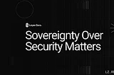 Sovereignty Over Your Application’s Security Matters