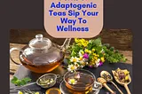 Adaptogenic Tea